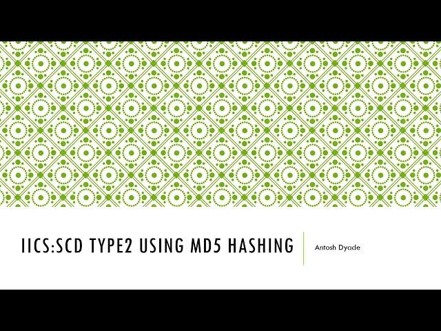 IICS:SCD Type2 using MD5 Hashing