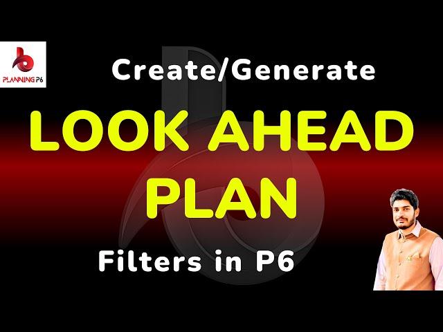 How to create Lookahead Plan in P6 | Lookahead Filter in Primavera | Planning P6 | Filters in P6 |