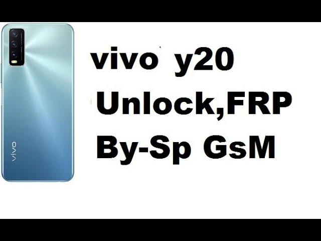 Vivo Y20 Unlock and frp fix By Sp GsM