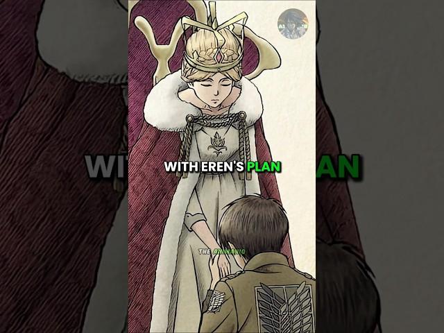 Why did Historia go along with Eren's plan?