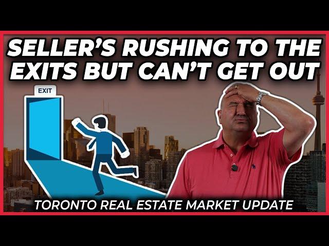 Seller's Rushing To The Exits But Can’t Get Out (Toronto Real Estate Market Update)