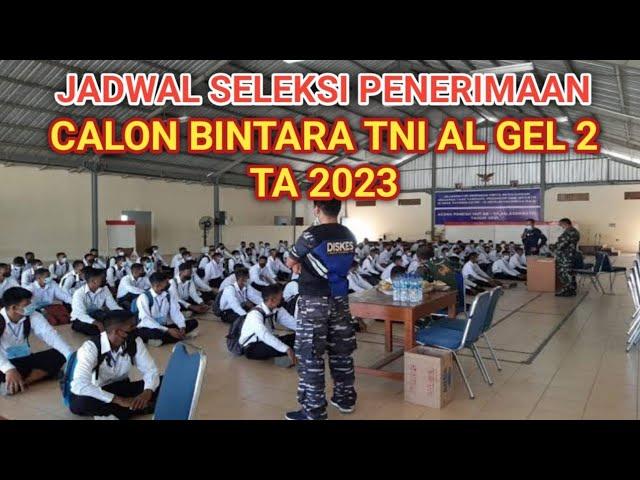 JADWAL SELEKSI DAN KEGIATAN PENERIMAAN BINTARA TNI AL GEL 2 TA 2023