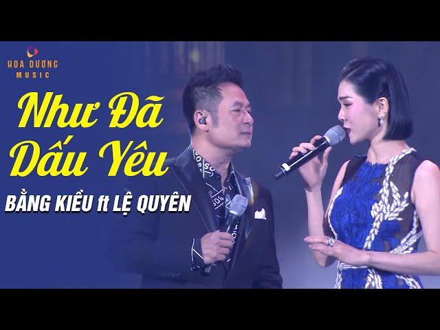 Như Đã Dấu Yêu - Lệ Quyên ft Bằng Kiều | Cặp Đôi Song Ca Bolero Siêu Đỉnh