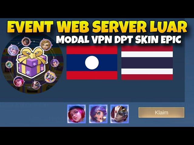 BURUAN ! EVENT WEB SKIN EPIC GRATIS MODAL VPN LAOS & THAILAND MOBILE LEGENDS 2024