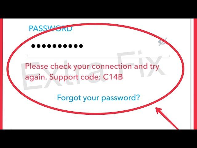 Snapchat Fix Please check your connection and try again Support code: C14B Problem Solve