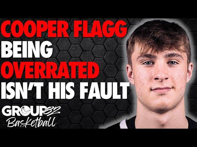 Cooper Flagg Being Overrated Isn't His Fault