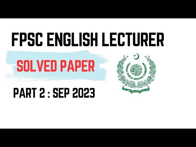 FPSC English Lecturer Paper 2023 - Past Paper FPSC Lecturer English - FPSC Lecturer Solved Paper