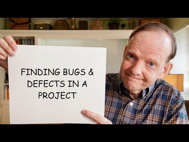 Finding Bugs & Defects In a Project