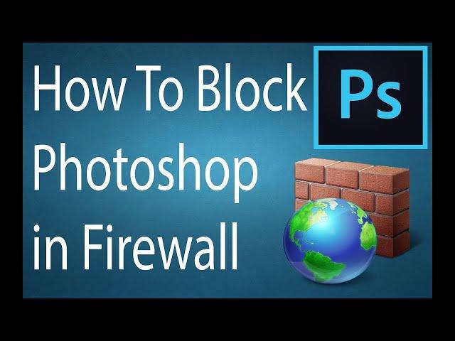 How to block Photoshop or any Application in windows firewall #Photoshop#Windowsfirewall