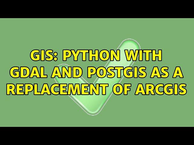 GIS: Python with GDAL and PostGIS as a replacement of ArcGIS