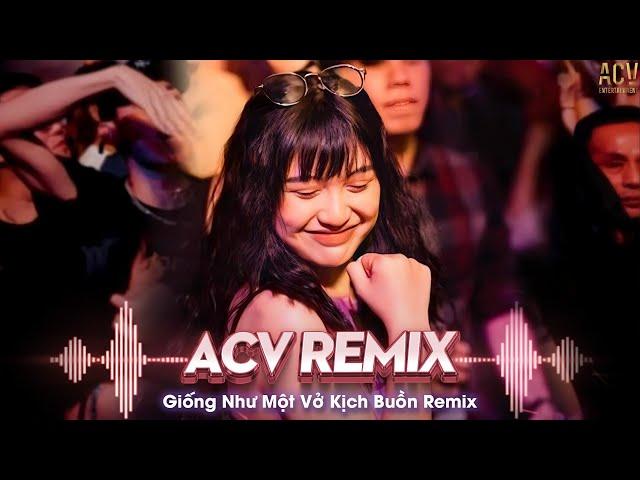 Giống Như Một Vở Kịch Buồn Anh Diễn Trọn Cả Hai Vai Remix | Cánh Hoa Héo Tàn Remix