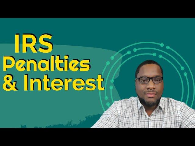 How much Penalties and  Interest Does IRS Charge?