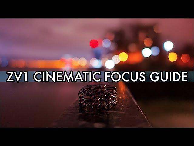 Sony ZV1 Cinematic Focus Guide | 5 Techniques | Manual Focus & Auto Focus | Low Light Cinematic