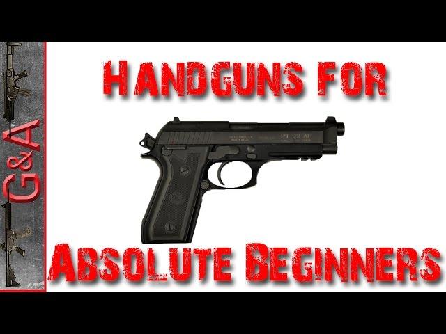 Handgun Basics for Absolute Beginners