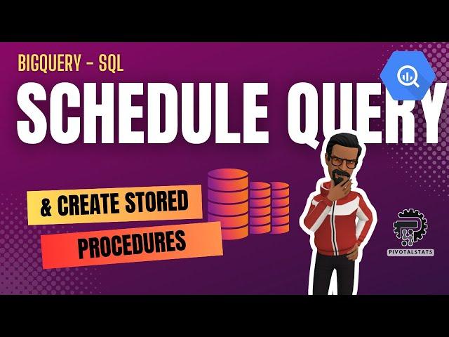 How to SCHEDULE QUERIES & create STORED PROCEDURES in SQL | BigQuery