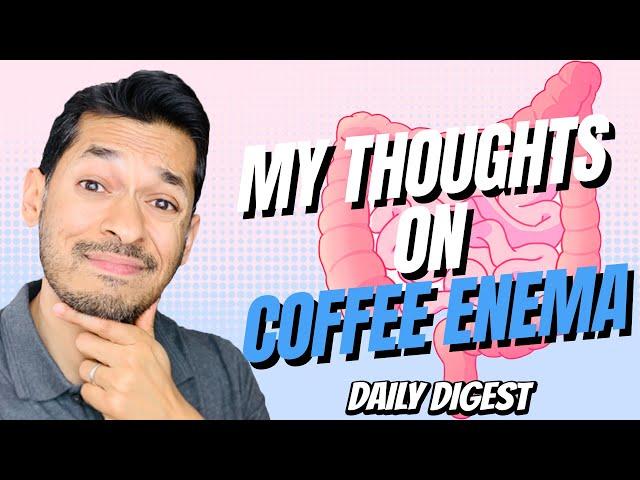 What Are My Thoughts On Coffee Enema?