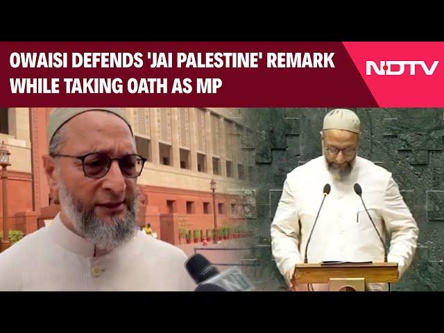 AIMIM Chief Asaduddin Owaisi | Owaisi Defends 'Jai Palestine' Remark During Oath Which Was Expunged