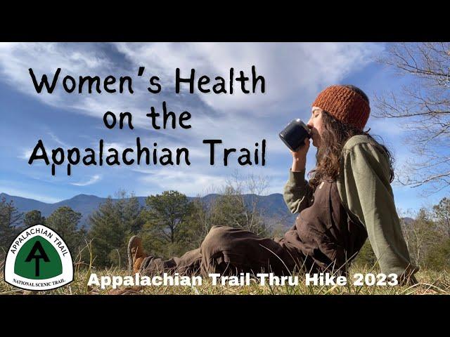 Women’s Health & Safety on the Appalachian Trail | AT Thruhike 2023 NOBO