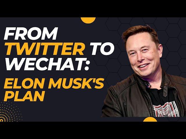 How Elon Musk Plans to Change the Twitter like WeChat | by Mahadees