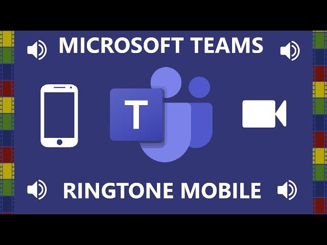 MICROSOFT TEAMS RINGTONE (MOBILE)