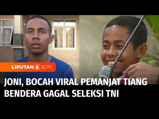 Joni, Bocah Viral Panjat Tiang Bendera Tagih Janji Jokowi Usai Gagal Seleksi TNI | Liputan 6