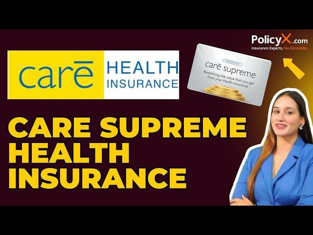 Care Supreme Health Insurance Review 2024 | Care Supreme Health Insurance  | Care Health Insurance