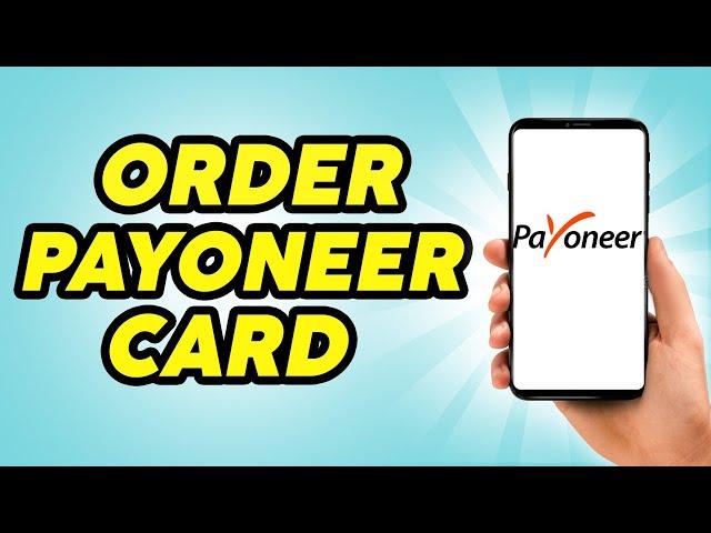 How to Order Payoneer MasterCard With Zero Balance - Order Payoneer Card Easily!!!