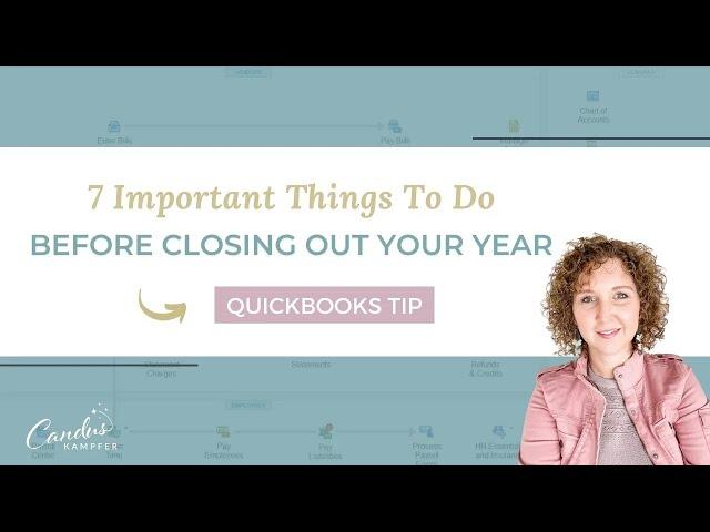 7 Important Things to Do Before Closing Out Your Year End in QuickBooks