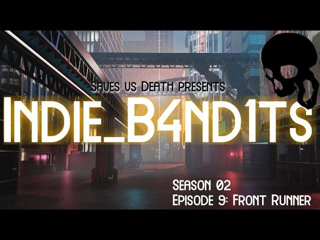 Indie Bandits S02 E9 - Front Runner #cyberpunkred #actualplay