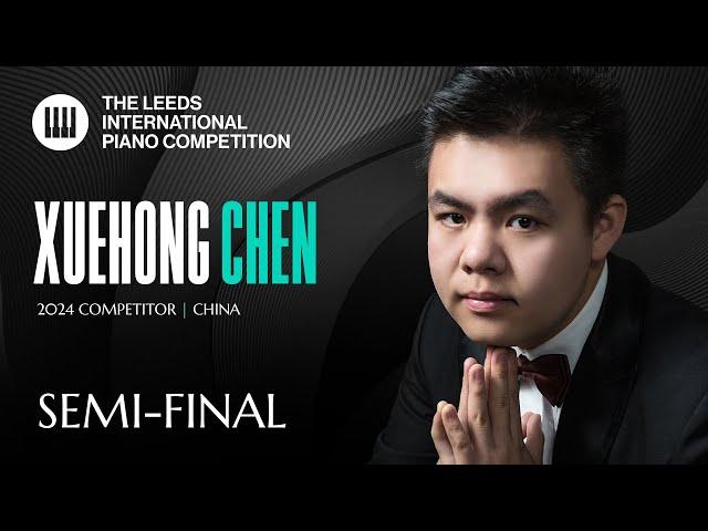 Xuehong Chen | Leeds International Piano Competition 2024 | Semi-Final