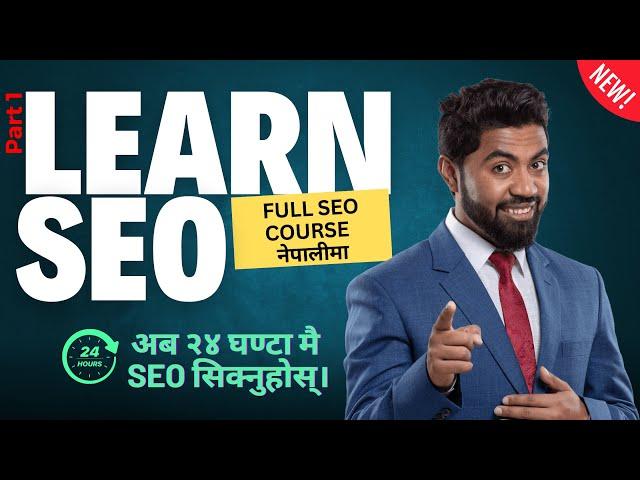 Learn SEO in 24 Hours (Part - 1) | SEO Certificate Training in Nepal by Rambabu Thapa