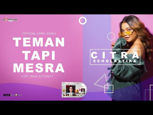 Citra Scholastika - Teman Tapi Mesra ( Official Lyric Video )