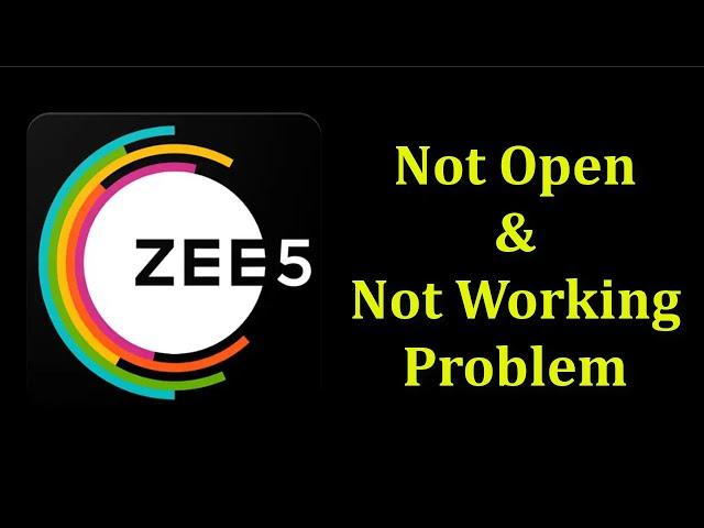 How To Fix ZEE5 App Not Open Problem Android & Ios || How To Fix ZEE5 App Not Working Problem