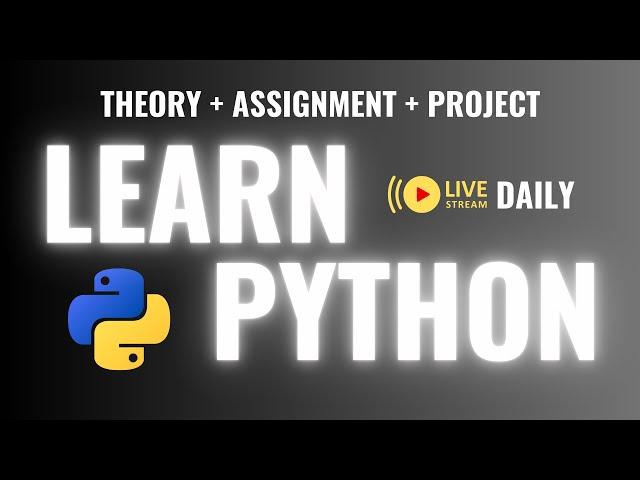 LESSON 11 Conditional and Looping Construct : Learn Python LIVE EVERYDAY BASIC to ADANCED
