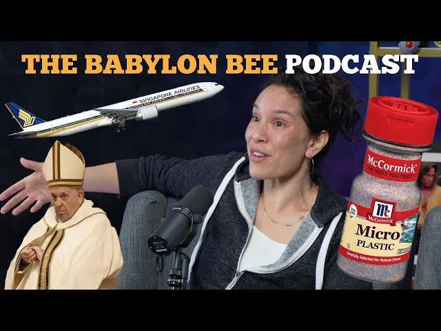 Perilous Planes, Plastics, And The Pope | The Babylon Bee Podcast