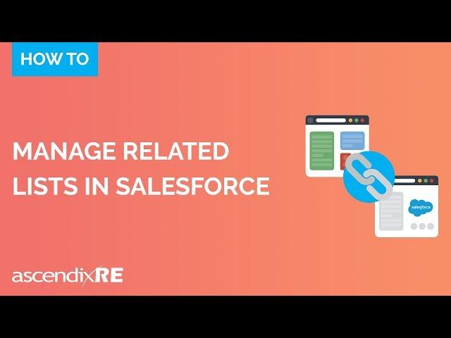 How To Manage ️ Related Lists in Salesforce  | AscendixRE CRM