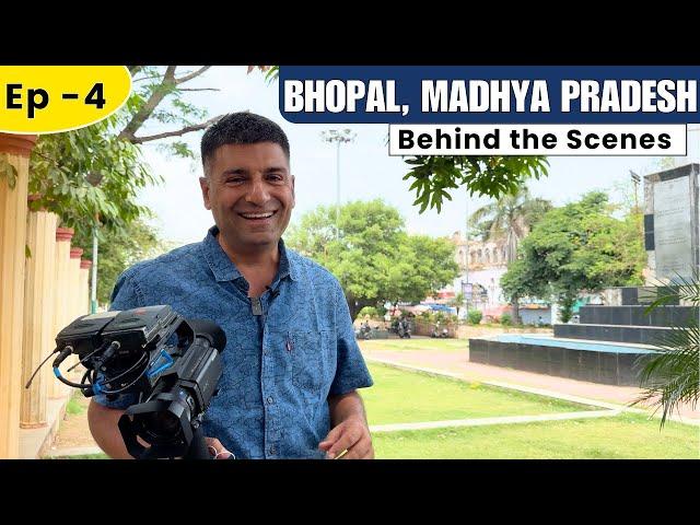 EP - 4 BTS Bhopal, Madhya Pradesh | Behind the scene video recording | Madhya Pradesh Tourism