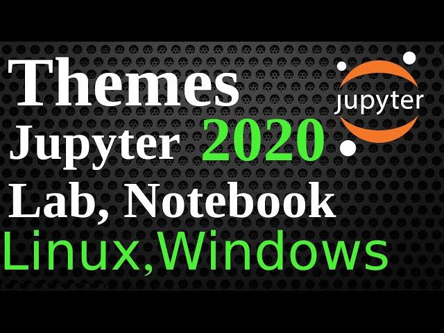 Change Theme for Jupyter Notebook Python | How to Change Jupyter Notebook Theme | Jupyter Lab Themes