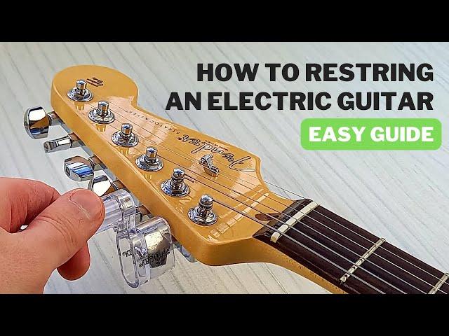 How to Restring an Electric Guitar: EASY Step-by-Step Guide