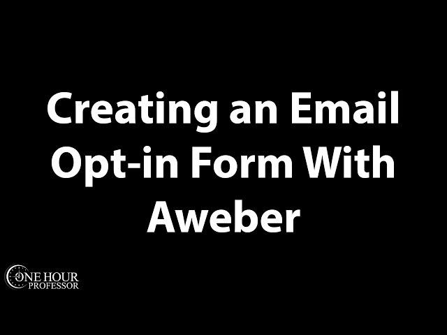 Creating an Email Opt-In Form With Aweber