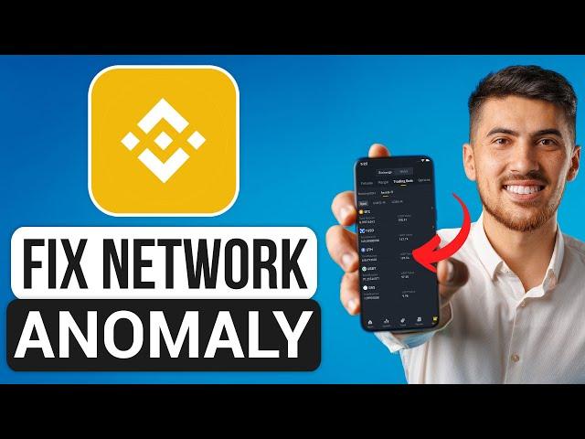 How to Fix a Network Anomaly on Binance! | Easy 2024 Tutorial