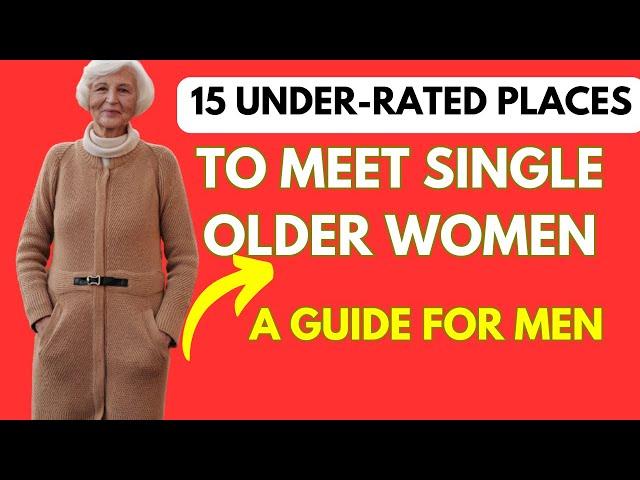 Under-rated Places To Meet Single Older Women :A Guide for men