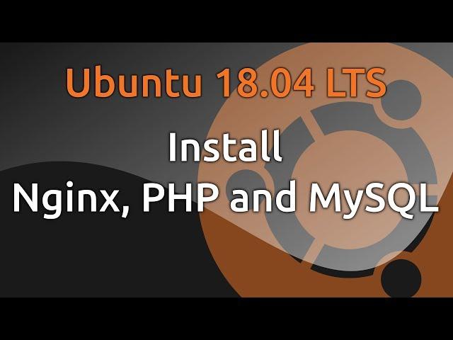 Ubuntu 18.04 Install Nginx, PHP and MySQL