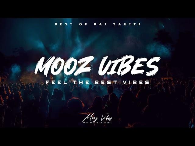 BEST OF RAI TAHITI | By Mooz Vibes