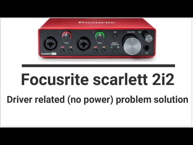 Fix Focusrite scarlett 2i2 driver problem | NO detection of focusrite Audio interface issue solved