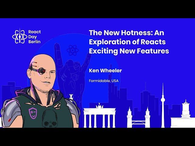 The New Hotness: An Exploration of Reacts Exciting New Features - Ken Wheeler