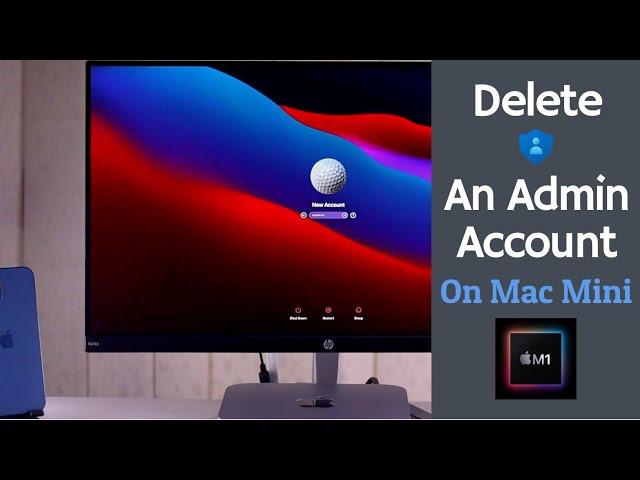 Delete Admin Account on Mac Mini (M1, 2020)