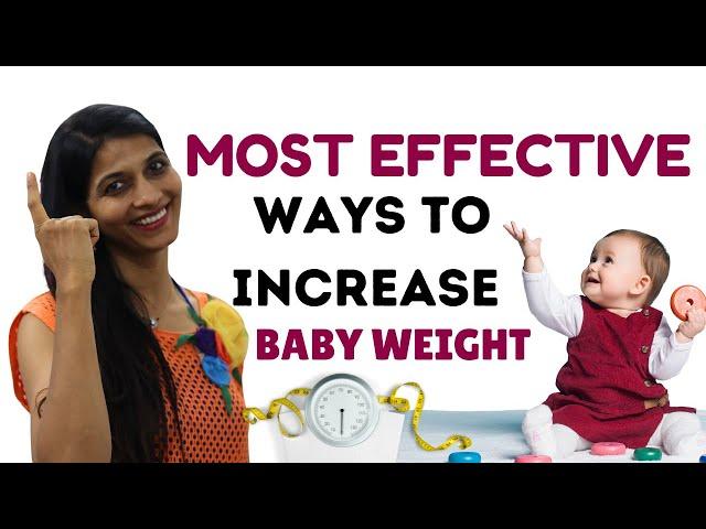 Easiest & most effective ways to increase baby weight? Unique weight gaining tips that actually work