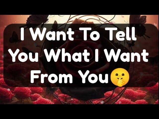 Current Thoughts And Feelings of Your Person Love Messages I Want To Tell You What I Want From You