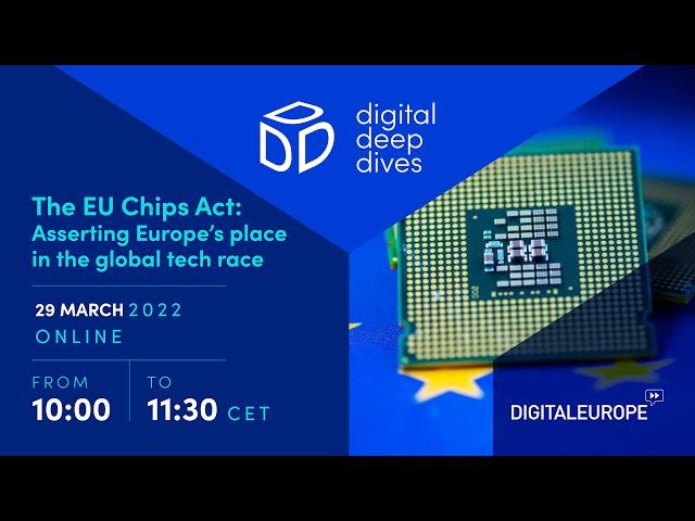 Digital Deep Dives | The EU Chips Act: Asserting Europe’s place in the global tech race